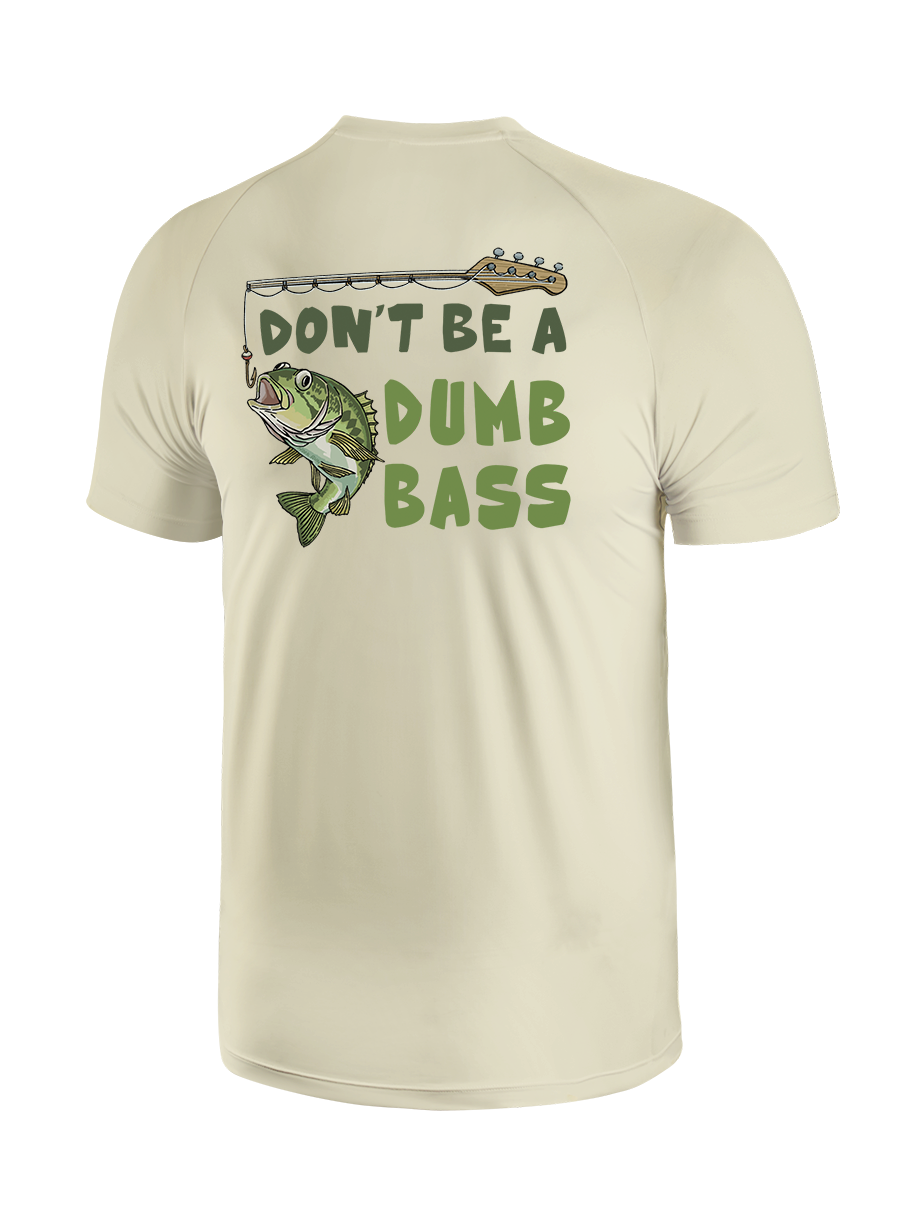 Don't Be a Dumb Bass UPF Tee