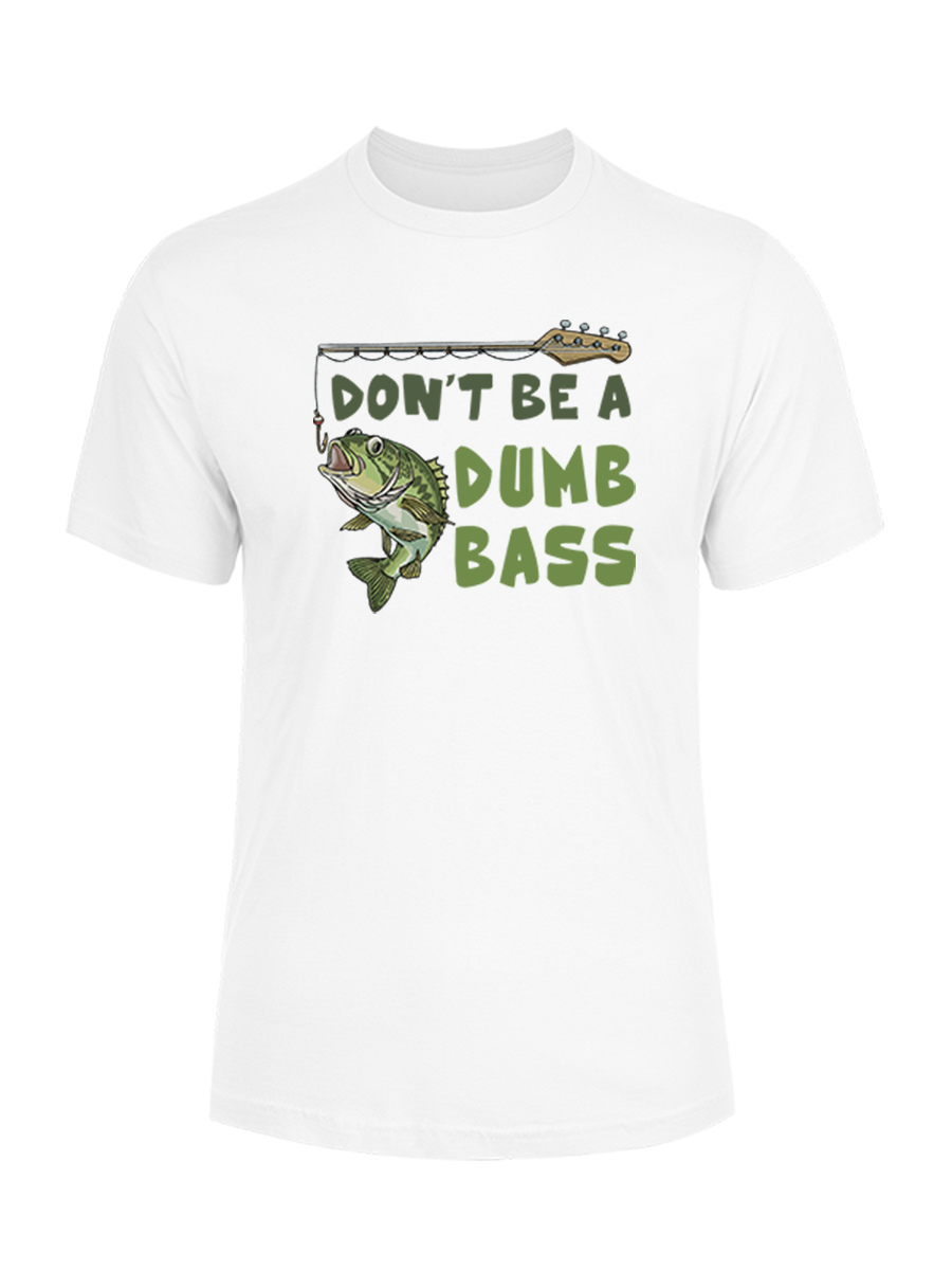 Don't Be a Dumb Bass Unisex Cotton Tee