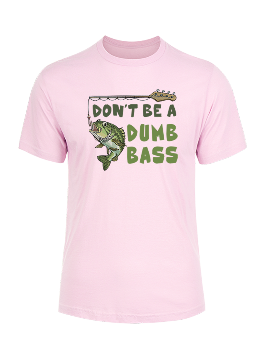 Don't Be a Dumb Bass Unisex Cotton Tee