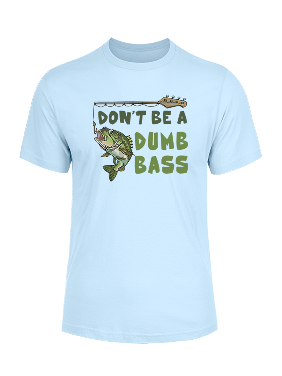 Don't Be a Dumb Bass Unisex Cotton Tee