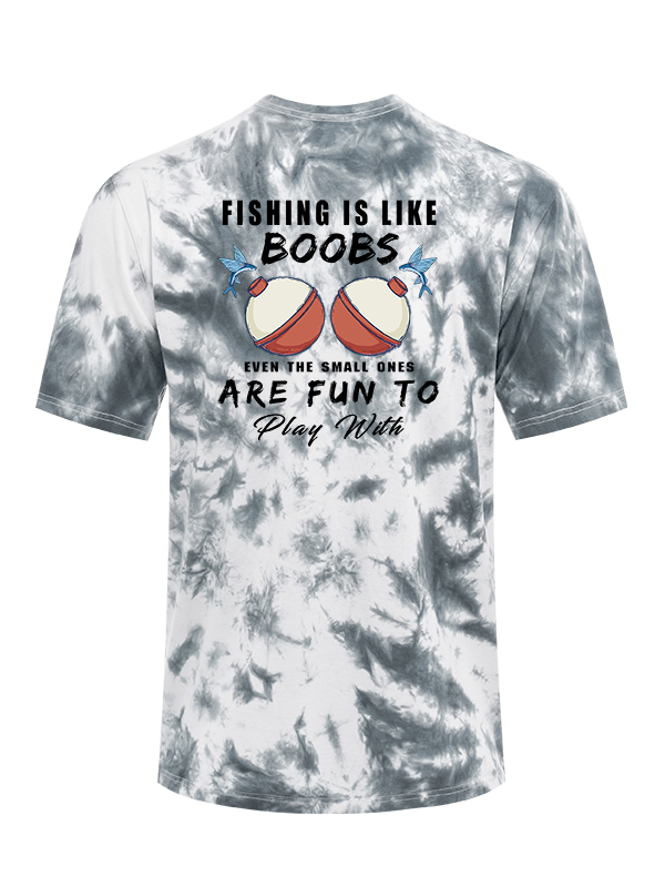 Fishing is Like Boobs Tie Dye Tee