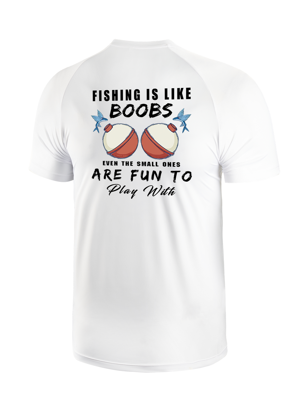 Fishing is Like Boobs UPF Tee