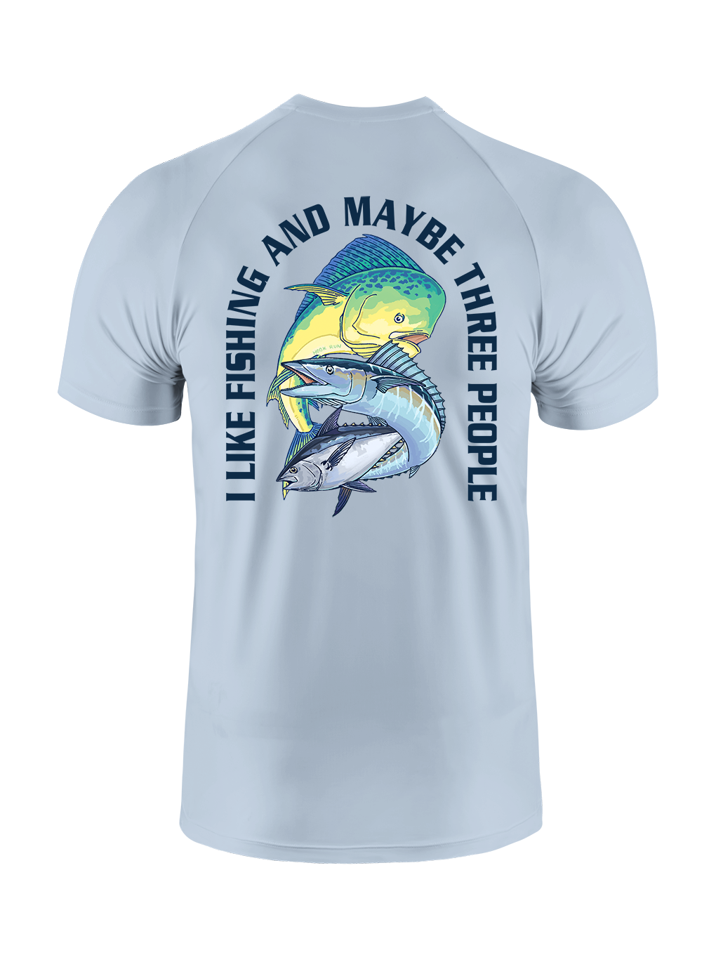 I Like Fishing And Maybe 3 People UPF Tee