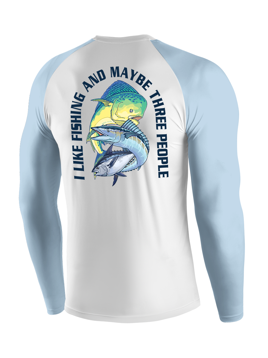 I Like Fishing And Maybe 3 People UPF Long Sleeve