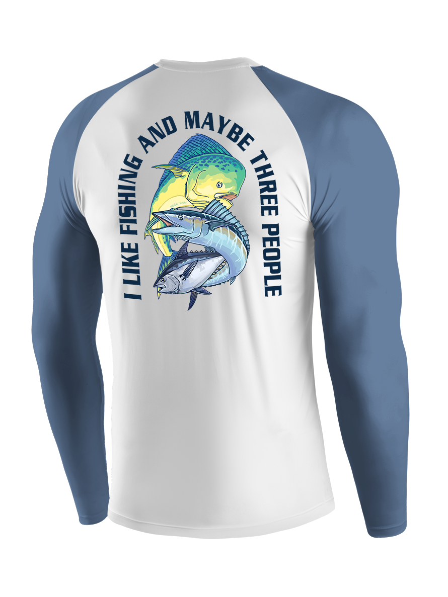 I Like Fishing And Maybe 3 People UPF Long Sleeve