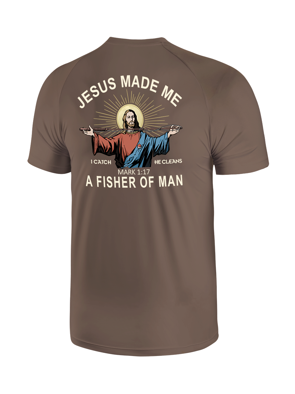 Jesus Made Me a Fisher of Men UPF Tee