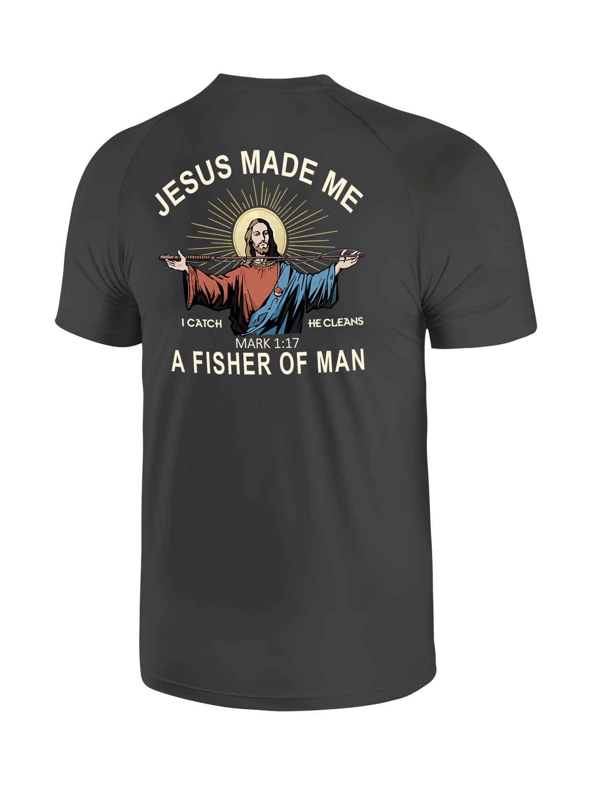 Jesus Made Me a Fisher of Men UPF Tee