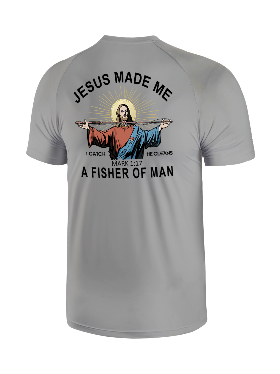 Jesus Made Me a Fisher of Men UPF Tee