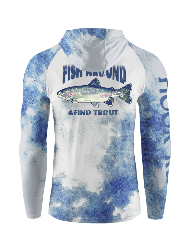 Fish Around and Find Trout UPF Hoodie