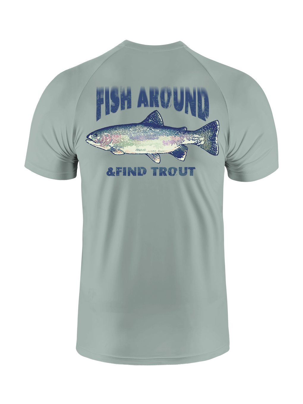 Fish Around and Find Trout UPF Tee