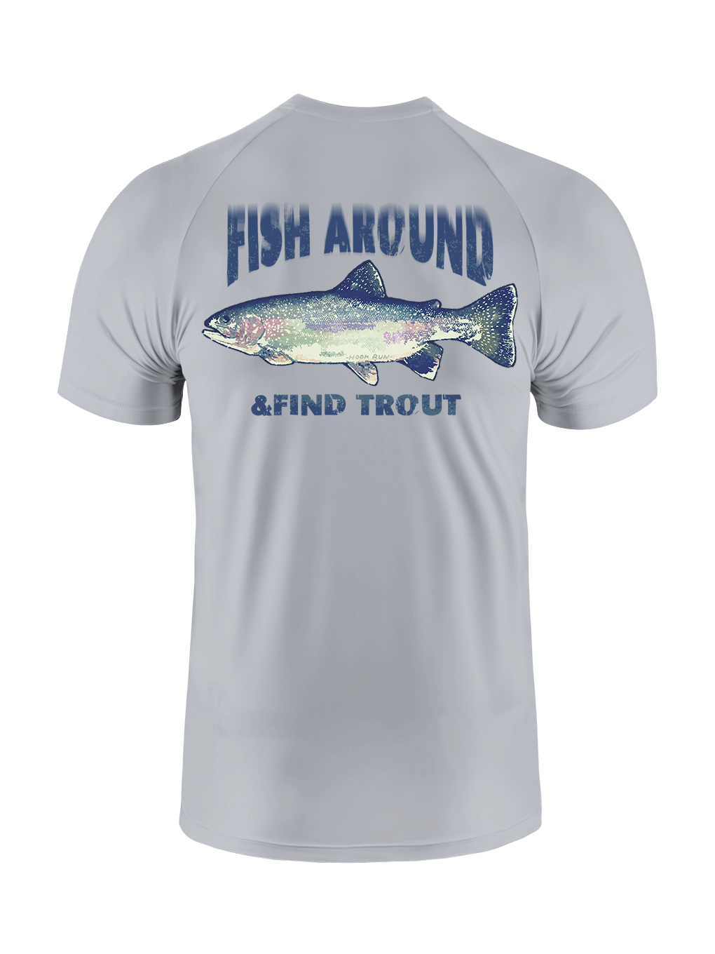 Fish Around and Find Trout UPF Tee