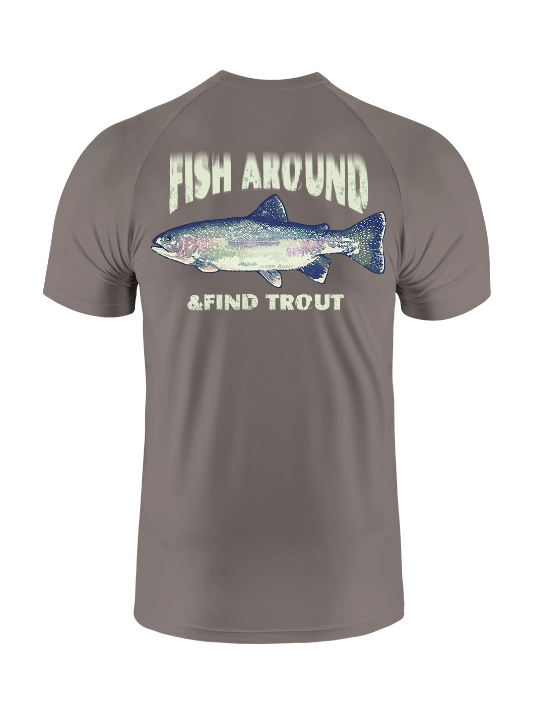 Fish Around and Find Trout UPF Tee