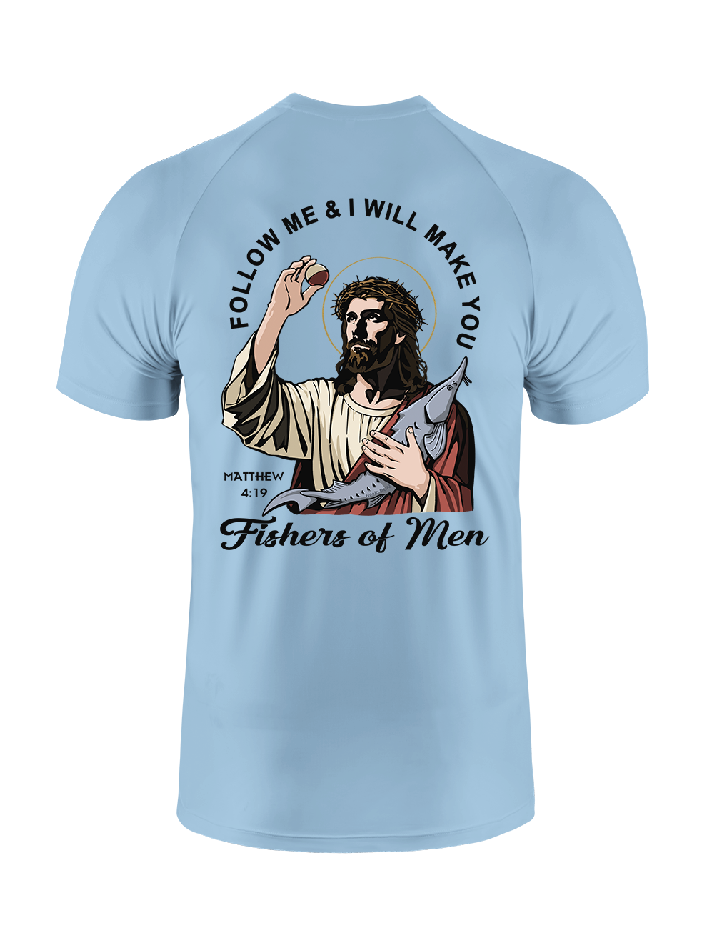 Follow Jesus and Become Fishers of Men UPF Tee