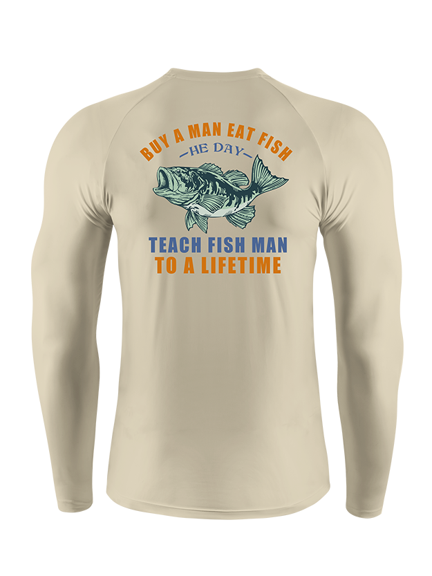Teach a Man to Fish Funny UPF Long Sleeve Shirt