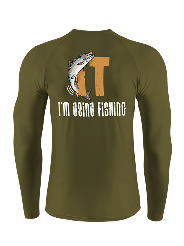 I'm Going Fishing Humor UPF Long Sleeve Shirt
