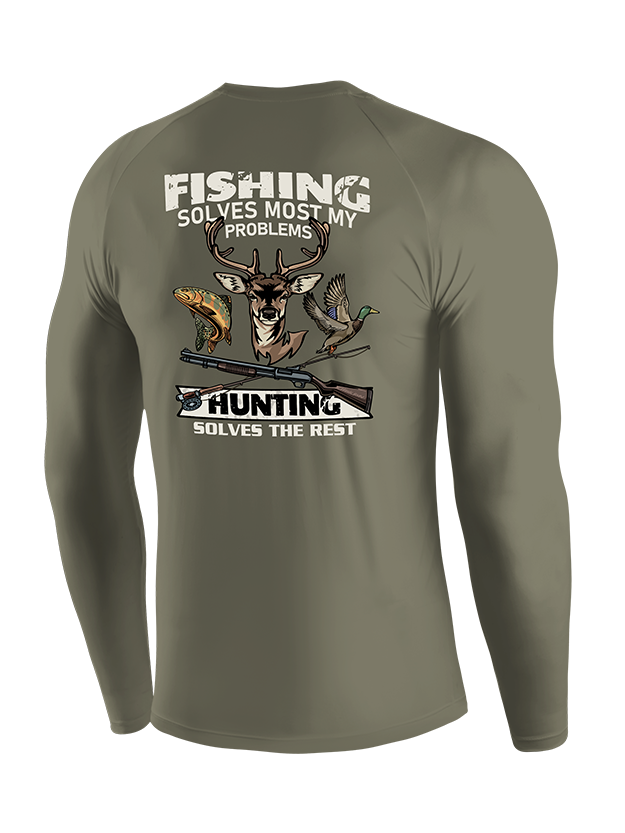 Fishing Solves Most My Problems Hunting Solves The Rest  UPF Long Sleeve Shirt