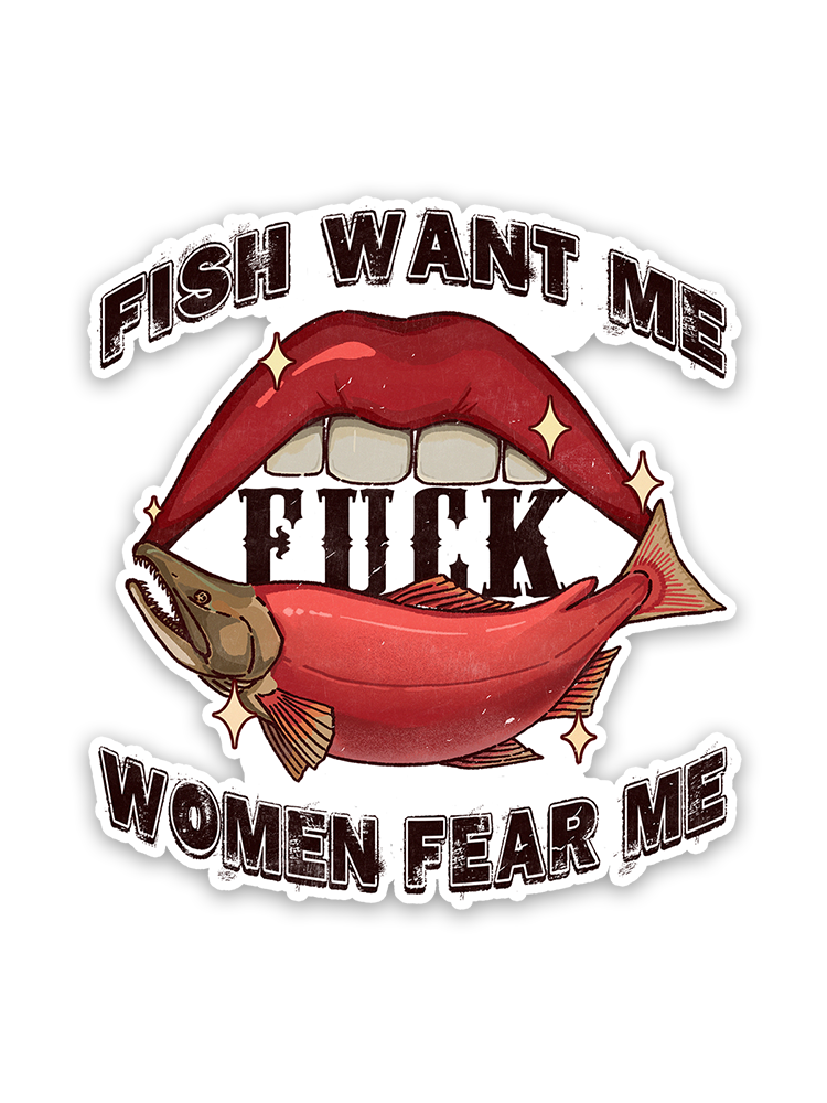 Fish Want Me Women Fear Me Sticker