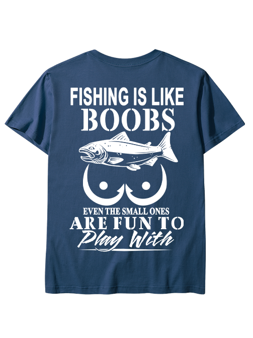 Fishing Is Like Boobs Creative Unisex Classic Cotton Tee