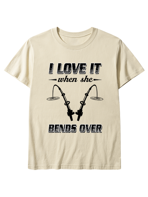 I Love It When She Bends Over Unisex Classic Cotton Tee