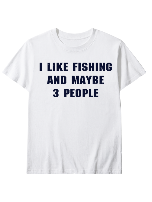 I Like Fishing and Maybe 39 People Funny Unisex Classic Cotton Tee
