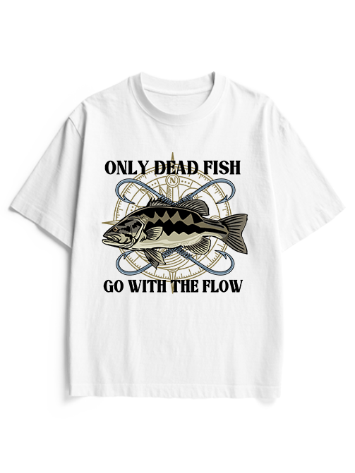 Only Dead Fish Go with the Flow   Heavyweight Cotton T-Shirt