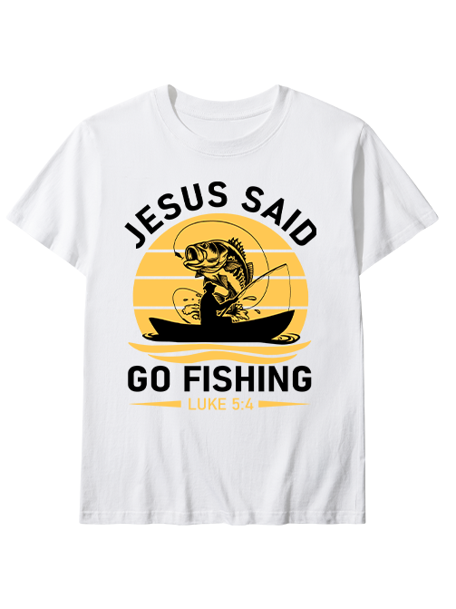 Jesus Said Go Fishing Inspirational Fishing  Unisex Classic Cotton Tee
