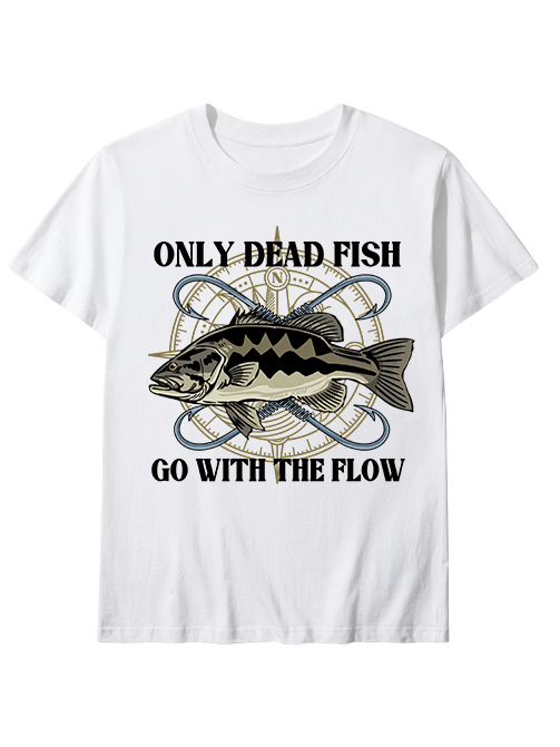 Only Dead Fish Go with the Flow Unisex Classic Cotton Tee