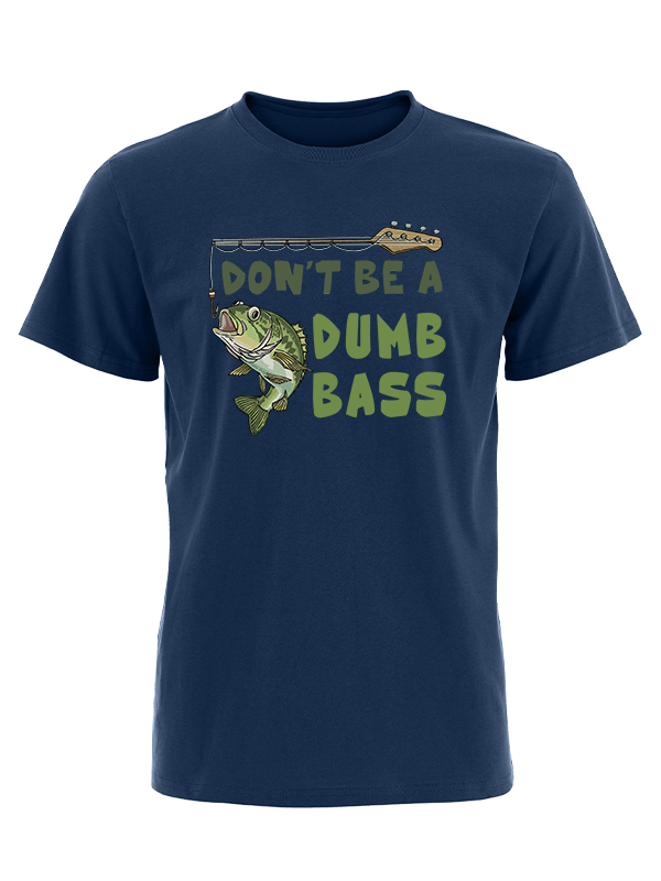 Don't Be a Dumb Bass Vintage Cotton Tee