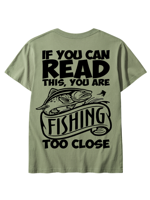 If You Can Read This You Are Too Close Humorous Unisex Classic Cotton Tee