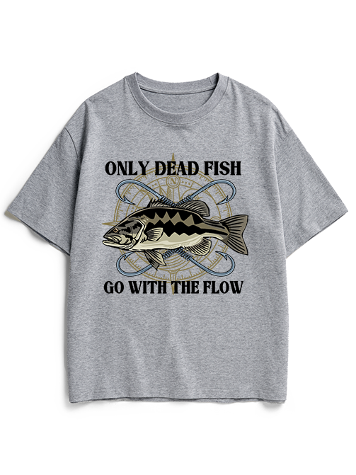 Only Dead Fish Go with the Flow   Heavyweight Cotton T-Shirt