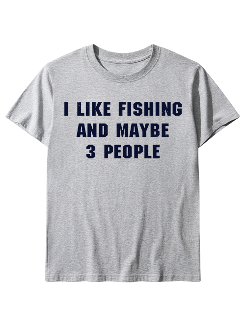 I Like Fishing and Maybe 31 People Funny Unisex Classic Cotton Tee