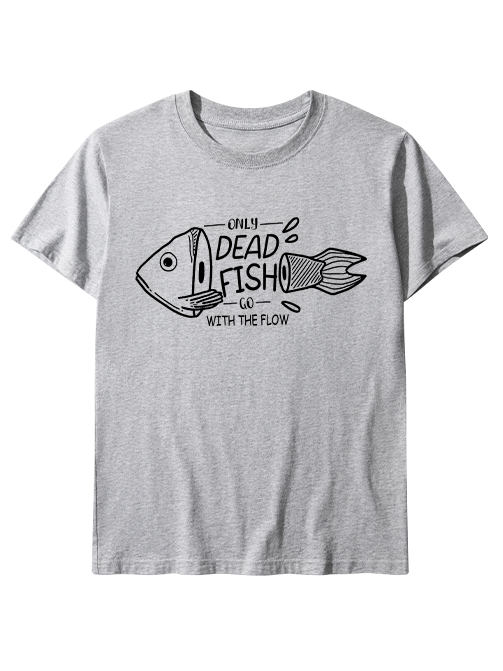 Only Dead Fish Go With the Flow Unisex Classic Cotton Tee