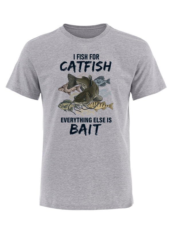 I Fish for Catfish Everything Else Is Bait Vintage Cotton Tee