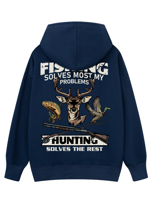 Fishing Solves Most My Problems Hunting Solves The Rest   Classic Hoodie