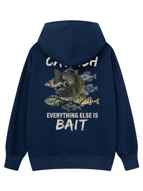 I Fish for Catfish Everything Else Is Bait Classic Hoodie