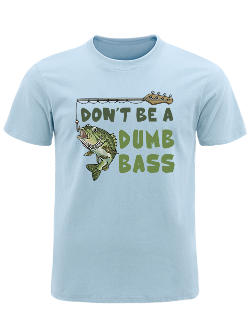 Don't Be a Dumb Bass Unisex Cotton Tee