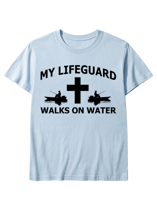 My Lifeguard Walks on Water Faith Unisex Classic Cotton Tee