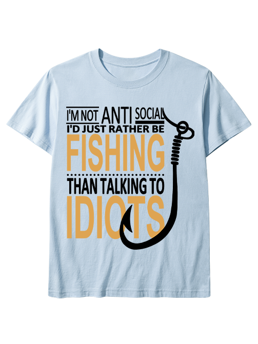 I'm Not Anti-Social Humorous Fishing Unisex Classic Cotton Tee