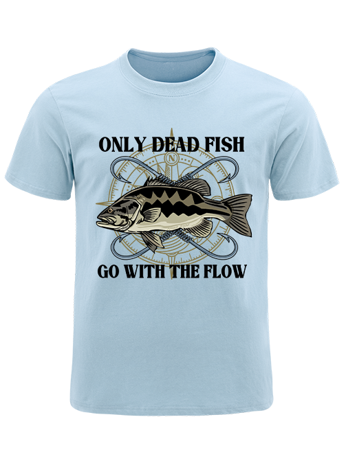 Only Dead Fish Go with the Flow Unisex Classic Cotton Tee