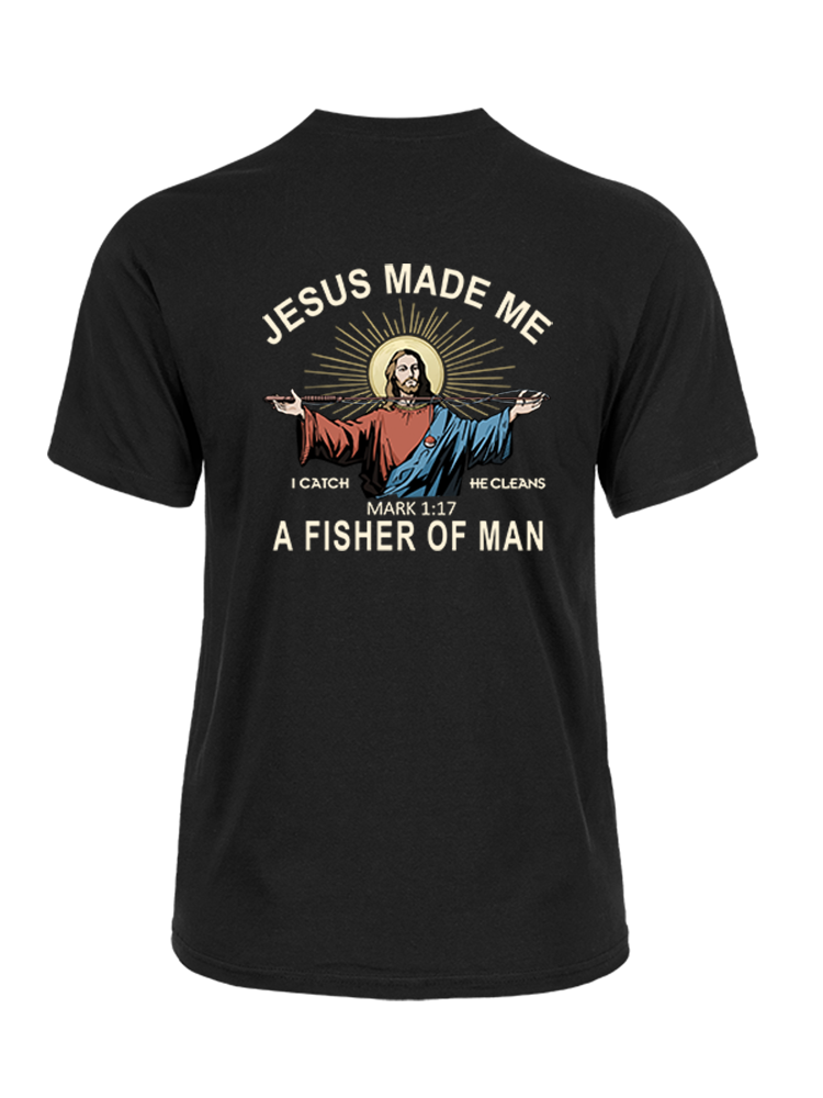 Jesus Made Me a Fisher of Men Cotton Tee
