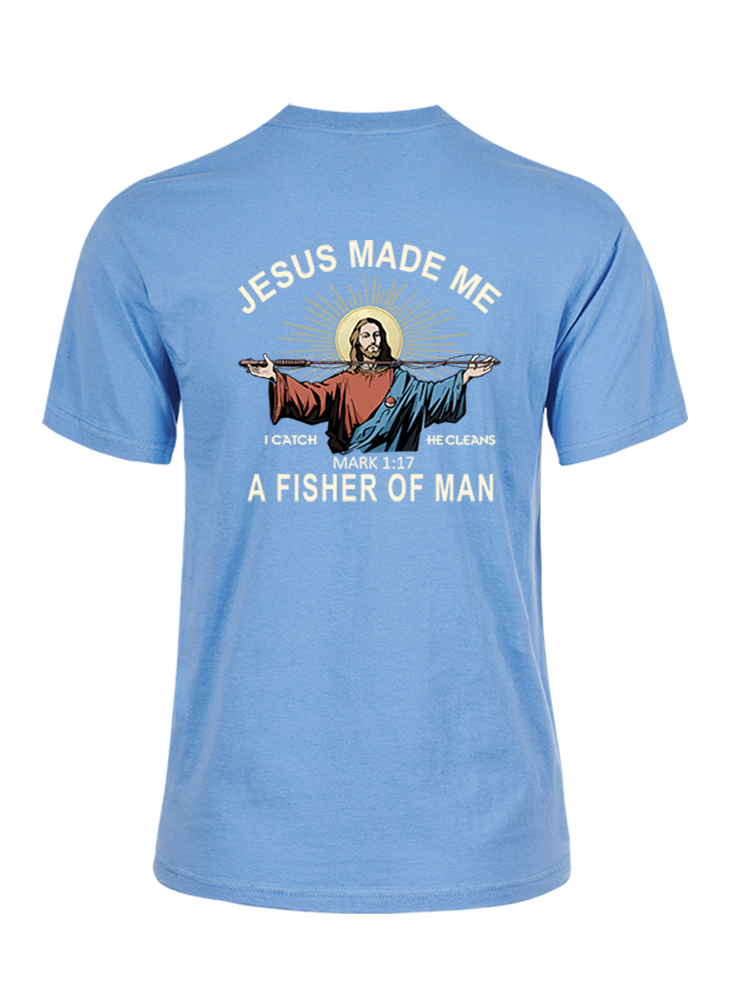 Jesus Made Me a Fisher of Men Cotton Tee