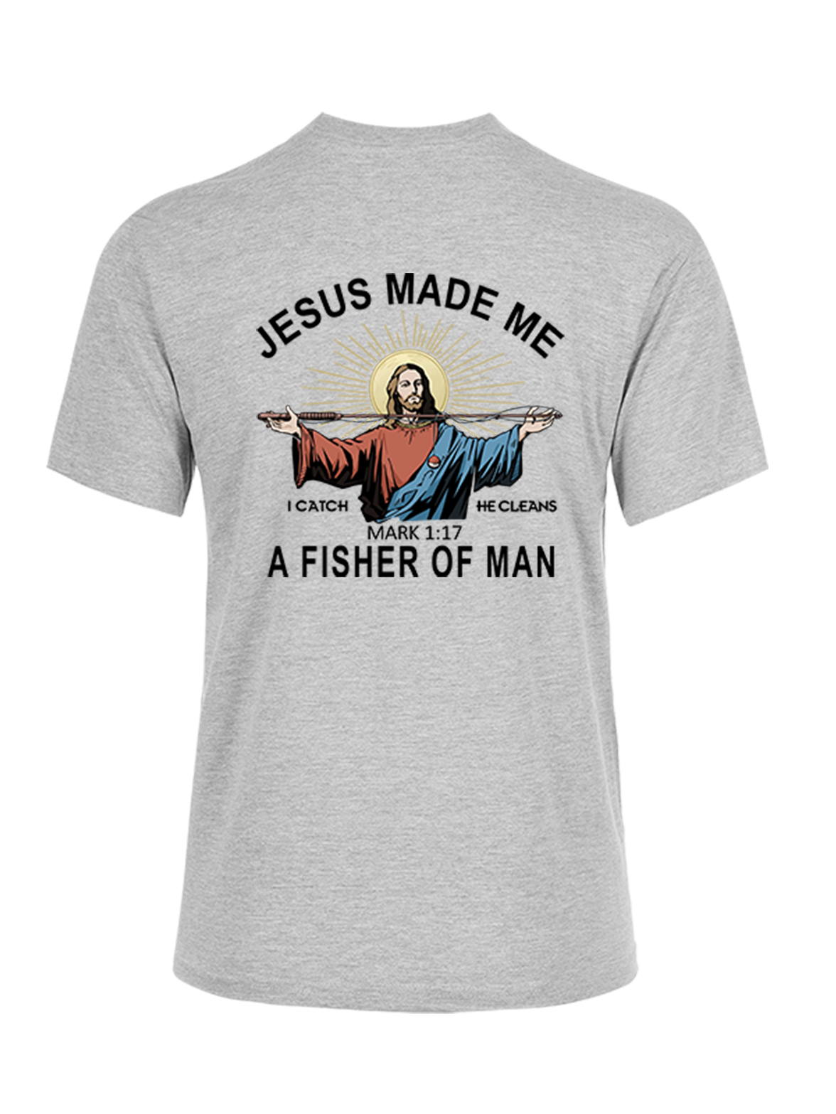 Jesus Made Me a Fisher of Men Cotton Tee