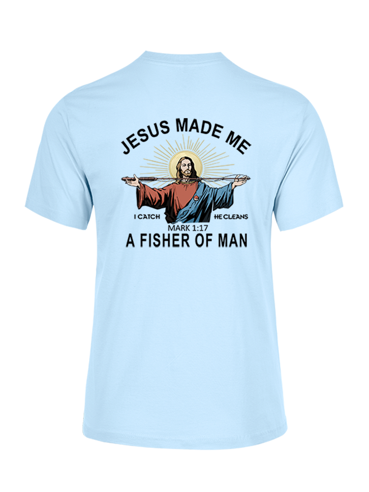 Jesus Made Me a Fisher of Men Cotton Tee