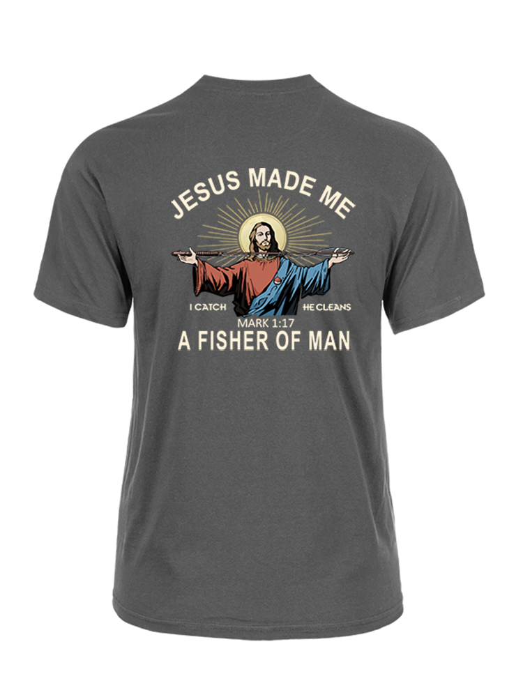 Jesus Made Me a Fisher of Men Cotton Tee