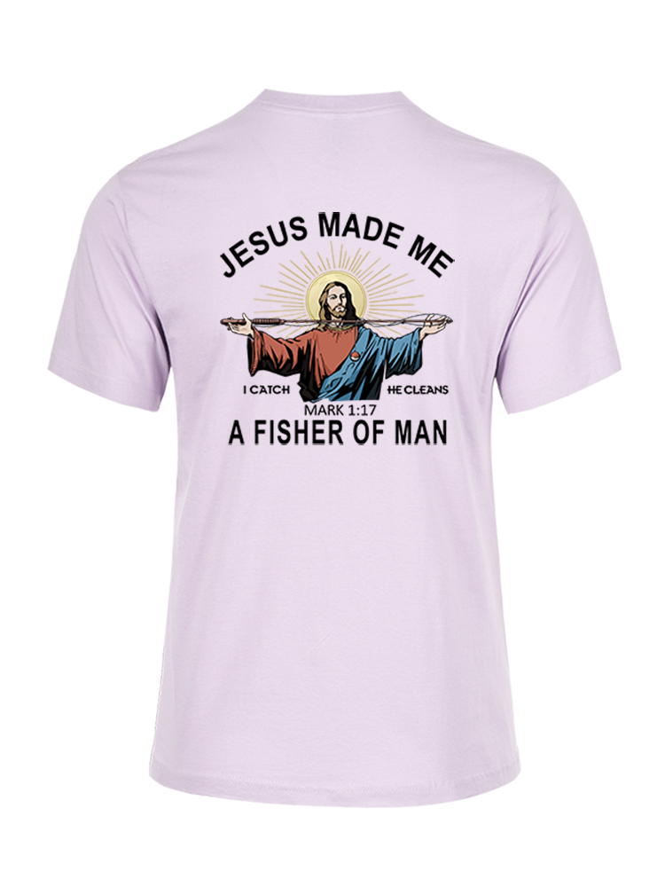 Jesus Made Me a Fisher of Men Cotton Tee