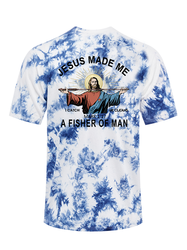 Jesus Made Me a Fisher of Men Tie Dye Tee