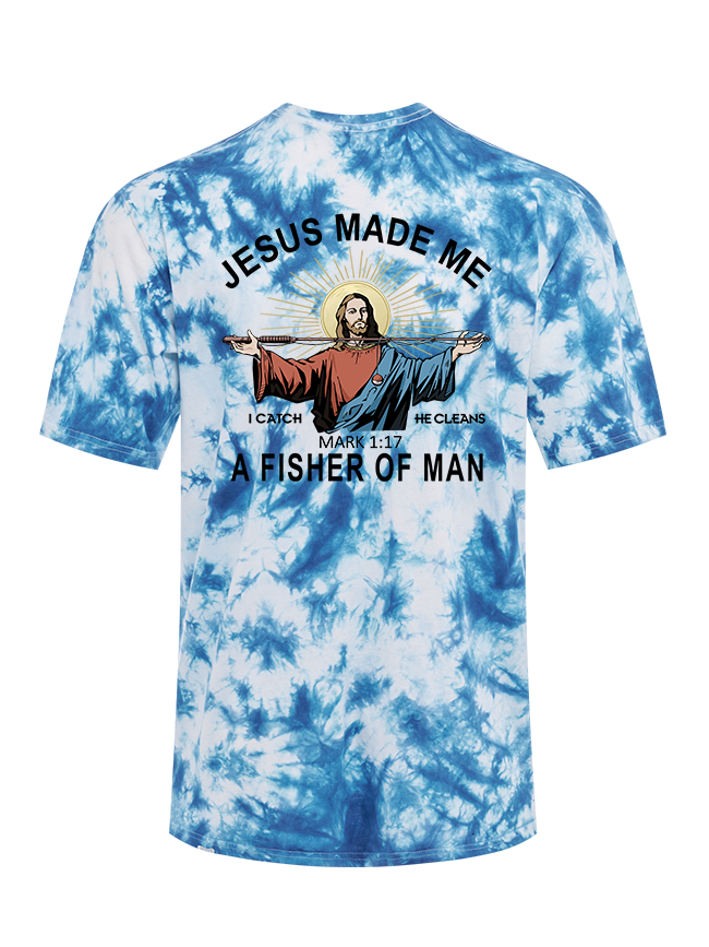 Jesus Made Me a Fisher of Men Tie Dye Tee