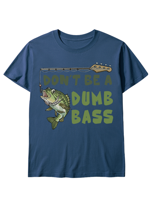 Don't Be a Dumb Bass Unisex Cotton Tee