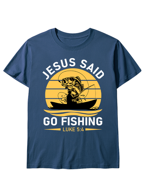 Jesus Said Go Fishing Inspirational Fishing  Unisex Classic Cotton Tee