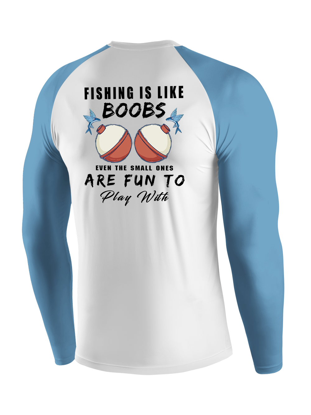 Fishing is Like Boobs UPF Long Sleeve